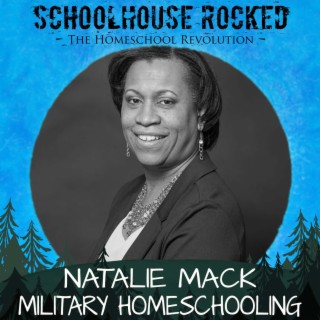 Homeschooling and the Military - Natalie Mack, Part 1
