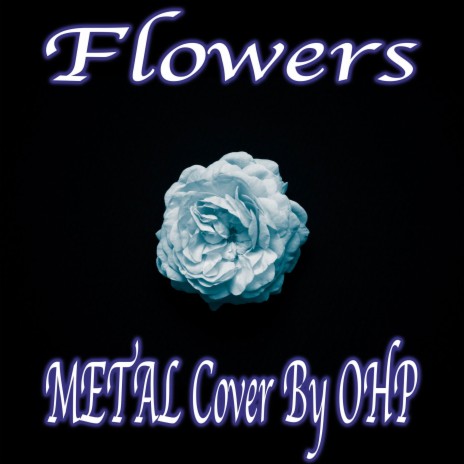 Flowers (Metal Cover) | Boomplay Music