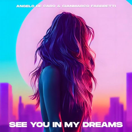 See You In My Dreams ft. Gianmarco Fabbretti