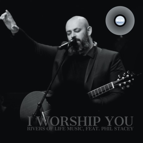 I Worship You (feat. Phil Stacey) | Boomplay Music