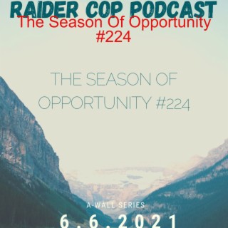 The Season Of Opportunity #224