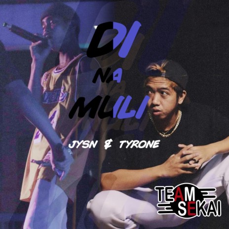 Di Na Muli ft. JYSN & Tyrone | Boomplay Music