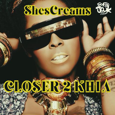 Closer 2 Khia (ShesCreaMix) | Boomplay Music