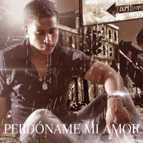 Perdóname mi Amor | Boomplay Music