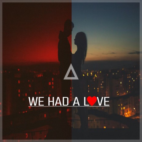 We had a love | Boomplay Music