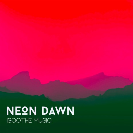 Neon Dawn | Boomplay Music