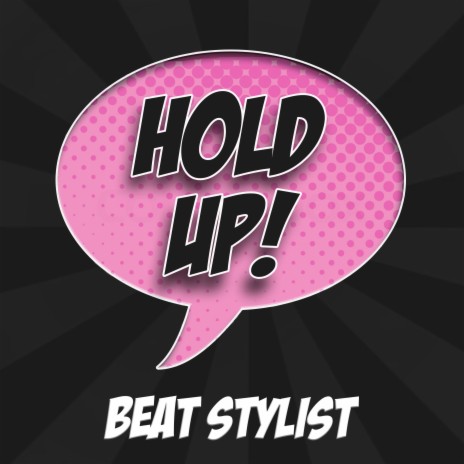 Hold up! | Boomplay Music