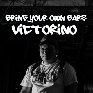 Bring Your Own Barz: Victorino