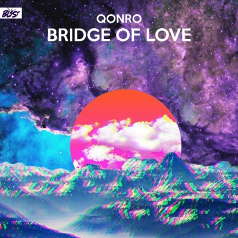 Bridge of Love | Boomplay Music