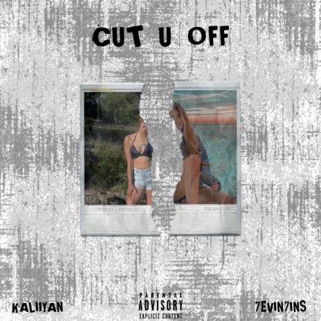 Cut U Off ft. 7evin7ins