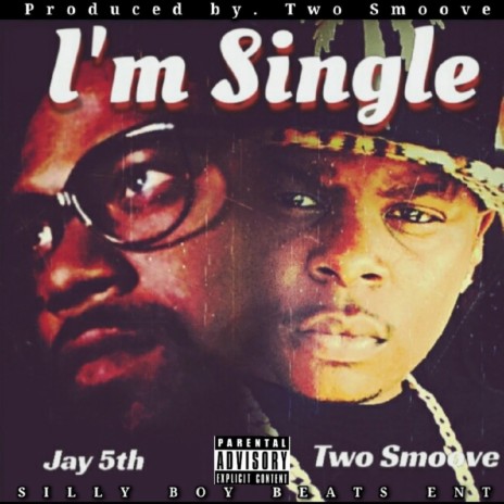 I'm Single ft. Free Money & Two Smoove