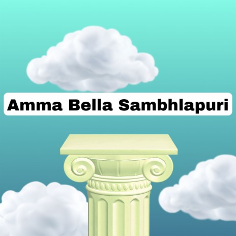 Amma Bella Sambhlapuri | Boomplay Music
