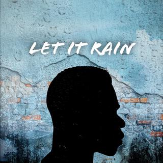 LET IT RAIN