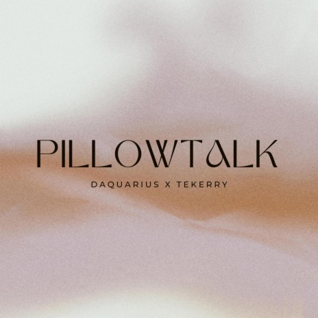 Pillowtalk ft. Daquarius | Boomplay Music