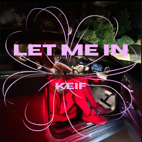 LET ME IN | Boomplay Music