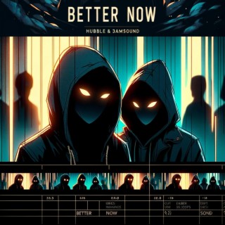 Better Now ft. 3amsound lyrics | Boomplay Music