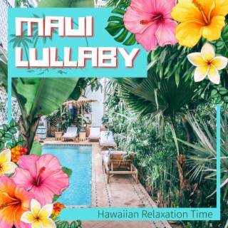 Download Maui Lullaby album songs: Hawaiian Relaxation Time