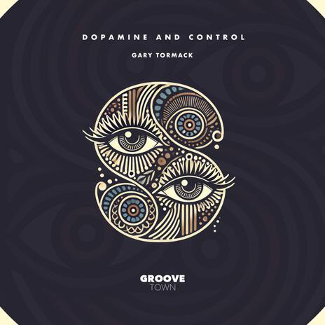 Dopamine and Control | Boomplay Music