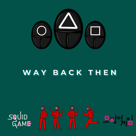 Way Back Then (from Squid Game) (Piano Version) ft. Bogdan | Boomplay Music