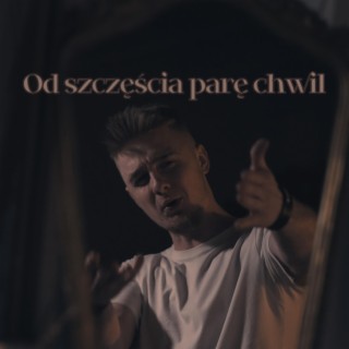 Od szczęścia parę chwil