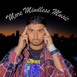 More Mindless Music