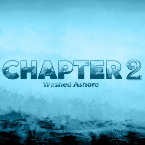 Chapter 2 | Washed Ashore