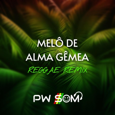 Melô de Alma Gêmea Remake | Boomplay Music