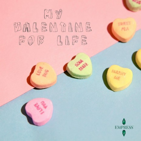 My Valentine For Life | Boomplay Music