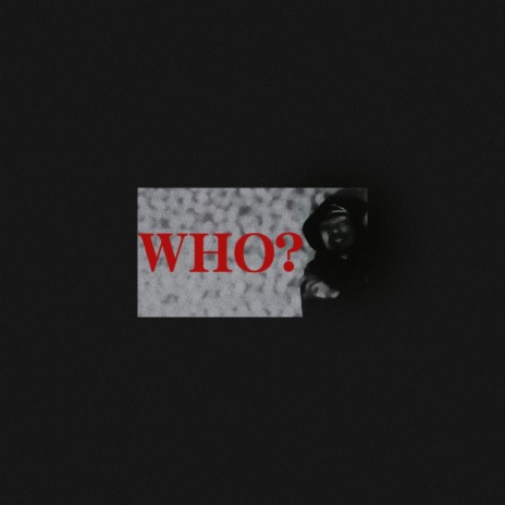 WHO? | Boomplay Music