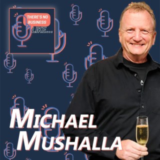 Ep. 20 Michael Mushalla: Be Curious. Don’t Be Afraid.
