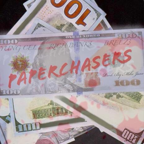 PaperChasers ft. Yung Cel, Rich Banks & Breez3 | Boomplay Music