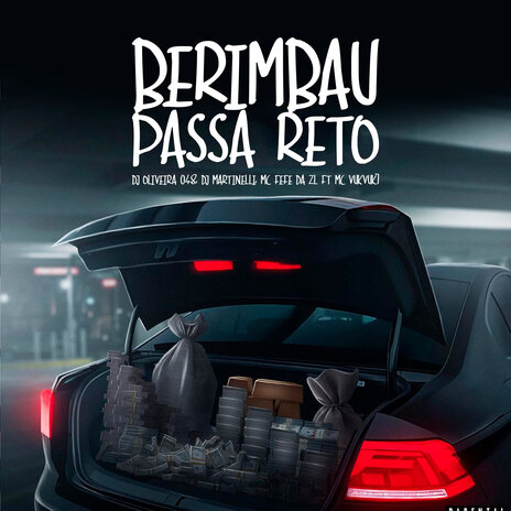 Berimbau Passa Reto ft. DJ Martinelli, MC Fefe da ZL & Mc Vuk Vuk | Boomplay Music