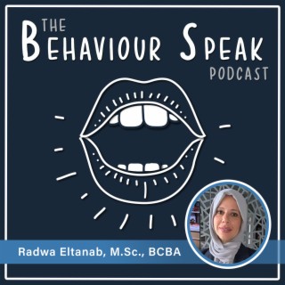 Episode 15: Bringing Behaviour Analysis to a Nation with Radwa Eltanab, M.Sc., BCBA