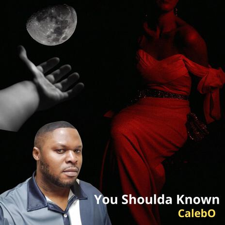 You Shoulda Known | Boomplay Music