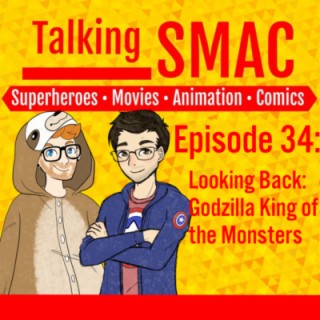 Episode 34 - Looking Back at Godzilla King of the Monsters