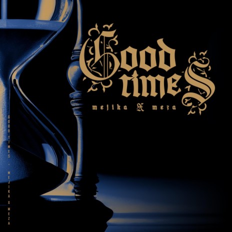Good Times ft. Meza | Boomplay Music