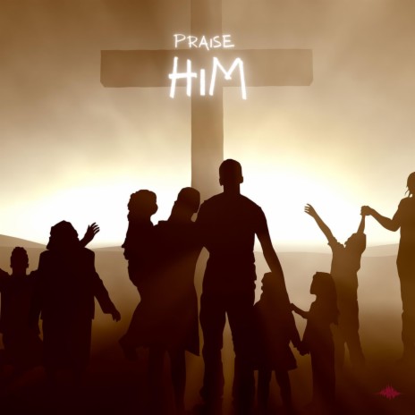 Praise Him ft. SupaBadd BattleAxe