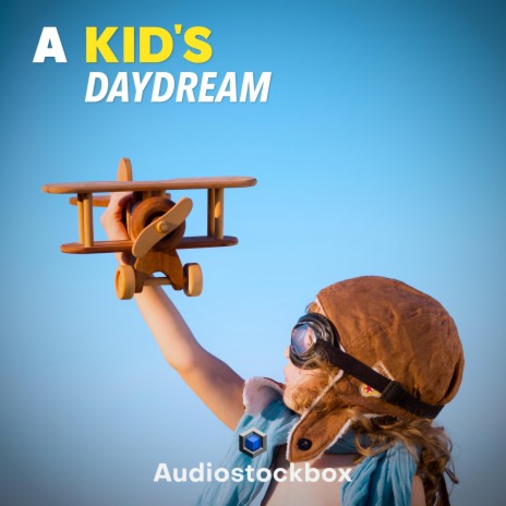 A Kid's Daydream