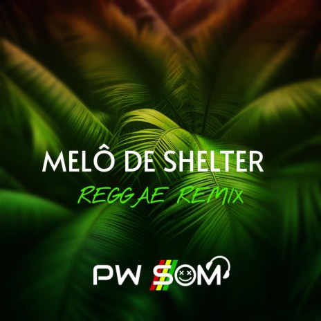 Melô de Shelter (PW SOM) | Boomplay Music