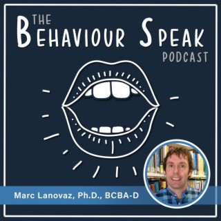 Episode 8: Artificial Intelligence and Behaviour Analysis with Dr. Marc Lanovaz, Ph.D., BCBA-D