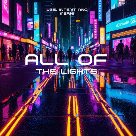 All of The Lights ft. JGS & INTENT | Boomplay Music