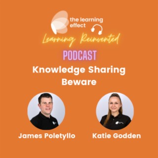 The Learning Reinvented Podcast - Episode 79 - Knowledge Sharing Beware