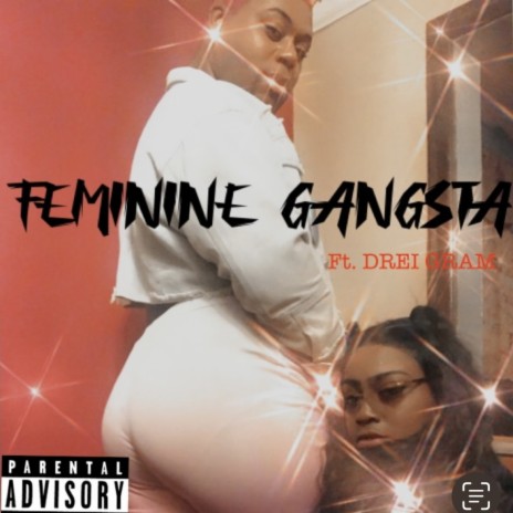 Feminine Gangsta ft. Drei Gram | Boomplay Music
