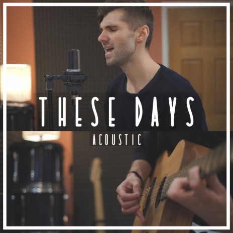 These Days (Acoustic) | Boomplay Music