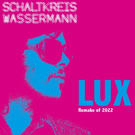 LUX (Remake of 2022) | Boomplay Music