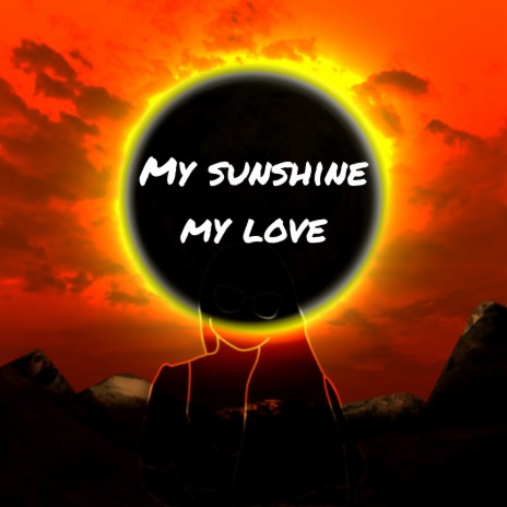 My Sunshine My Love | Boomplay Music