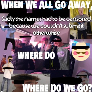 When We All Go Away, Where Do We Go (Pt. 2: Post-Lil Hausverbot)