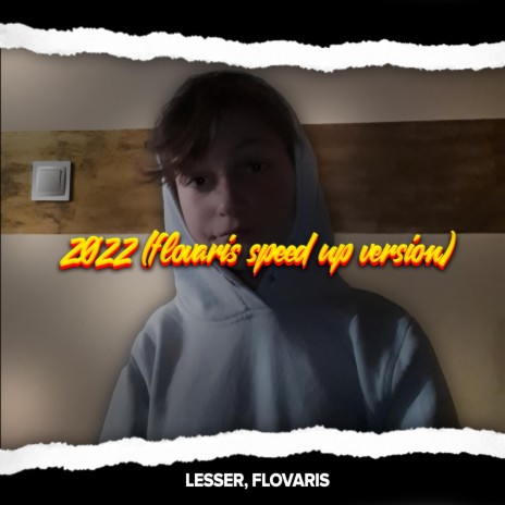 2022 (flovaris speed up version) ft. flovaris, M3IN, Tymek Gołębiowski - Bugno & Szymon Szostak | Boomplay Music