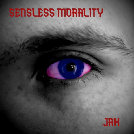 Sensless Morality | Boomplay Music