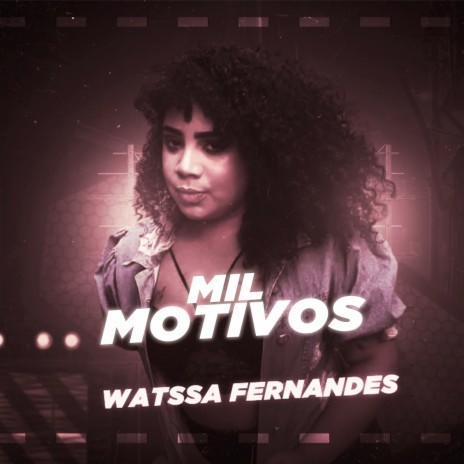WATSSA FERNANDA - MIL MOTIVOS ft. WATSSA FERNANDA | Boomplay Music